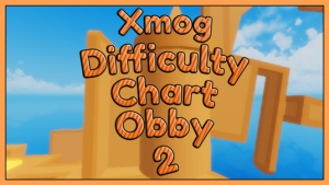Xmog Xmogs Difficulty Chart Obby thumbnail 1.png